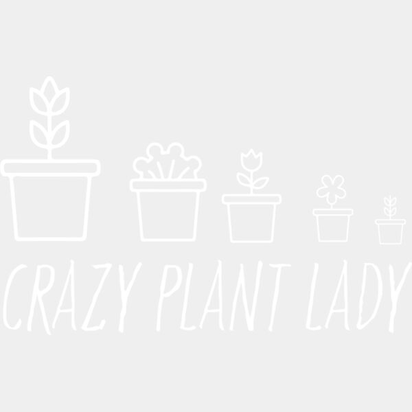 A1318 Crazy Plant Lady Thumbnail